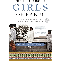 The Underground Girls of Kabul: In Search of a Hidden Resistance in Afghanistan book cover