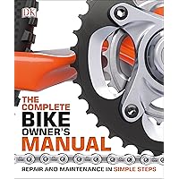 The Complete Bike Owner's Manual (DK Complete Manuals)