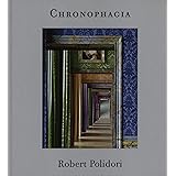 Robert Polidori: Chronophagia
