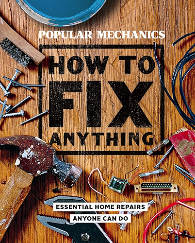 Download Popular Mechanics How to Fix Anything: Essential Home Repairs Anyone Can Do (English Edition) PDF