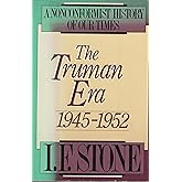 The Truman Era, 1945-1952: A Nonconformist History of Our Times