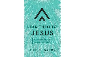 Lead Them to Jesus: A Handbook for Youth Workers
