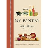 My Pantry: Homemade Ingredients That Make Simple Meals Your Own: A Cookbook