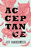 Acceptance: A Novel (The Southern Reach Trilogy Book 3)