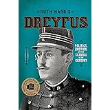 Dreyfus: Politics, Emotion, and the Scandal of the Century