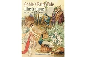 Goble's Fairy Tale Illustrations: 86 Full-Color Plates (Dover Fine Art, History of Art)