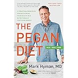 The Pegan Diet: 21 Practical Principles for Reclaiming Your Health in a Nutritionally Confusing World