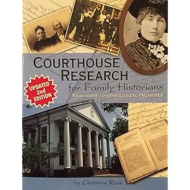 Courthouse Research for Family Historians: Your Guide to Genealogical Treasures