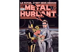 Métal Hurlant Vol. 1: Le Futur c'est déjà demain (French Edition)