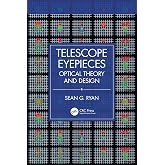 Telescope Eyepieces: Optical Theory and Design
