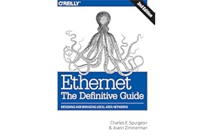 Ethernet: The Definitive Guide: Designing and Managing Local Area Networks