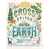 Cross Stitch For The Earth: 20 Designs to Cherish (Stitchrovia)