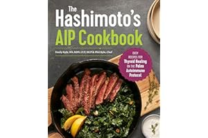 The Hashimoto's AIP Cookbook: Easy Recipes for Thyroid Healing on the Paleo Autoimmune Protocol