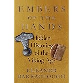 Embers of the Hands: Hidden Histories of the Viking Age