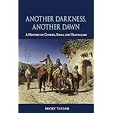 Another Darkness, Another Dawn: A History of Gypsies, Roma and Travellers