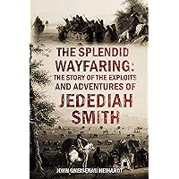 The Splendid Wayfaring: The Story of the Exploits and Adventures of Jedediah Smith and His Comrades (1920) book cover The Splendid Wayfaring: The Story of the Exploits and Adventures of Jedediah Smith and His Comrades (1920) book cover
