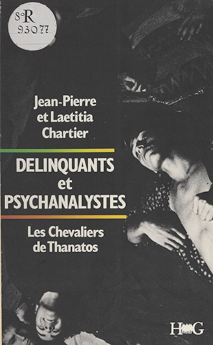 Download Délinquants et psychanalystes : les chevaliers de Thanatos (Hommes Groupes) PDF