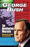 George Bush: The Unauthorized Biography