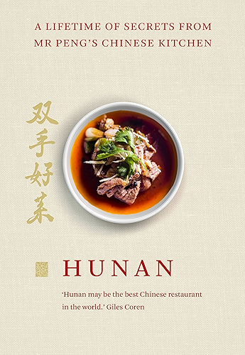 Download Hunan: A Lifetime of Secrets from Mr Peng’s Chinese Kitchen (English Edition) PDF