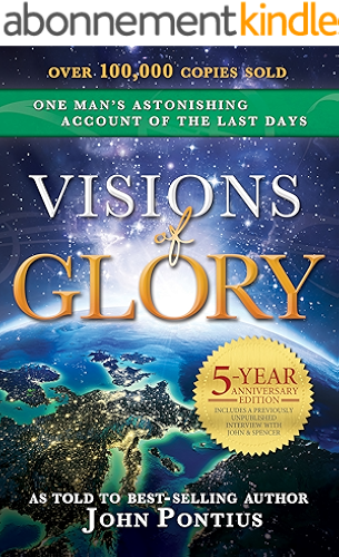 Download Visions of Glory: One Man's Astonishing Account of the Last Days (5-year anniversary edition) (English Edition) PDF