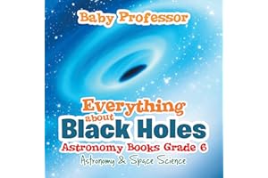 Everything about Black Holes Astronomy Books Grade 6 | Astronomy & Space Science