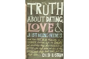 The Truth About Dating, Love, and Just Being Friends