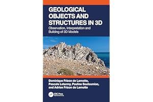 Geological Objects and Structures in 3D: Observation, Interpretation and Building of 3D Models