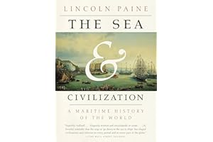 The Sea and Civilization: A Maritime History of the World