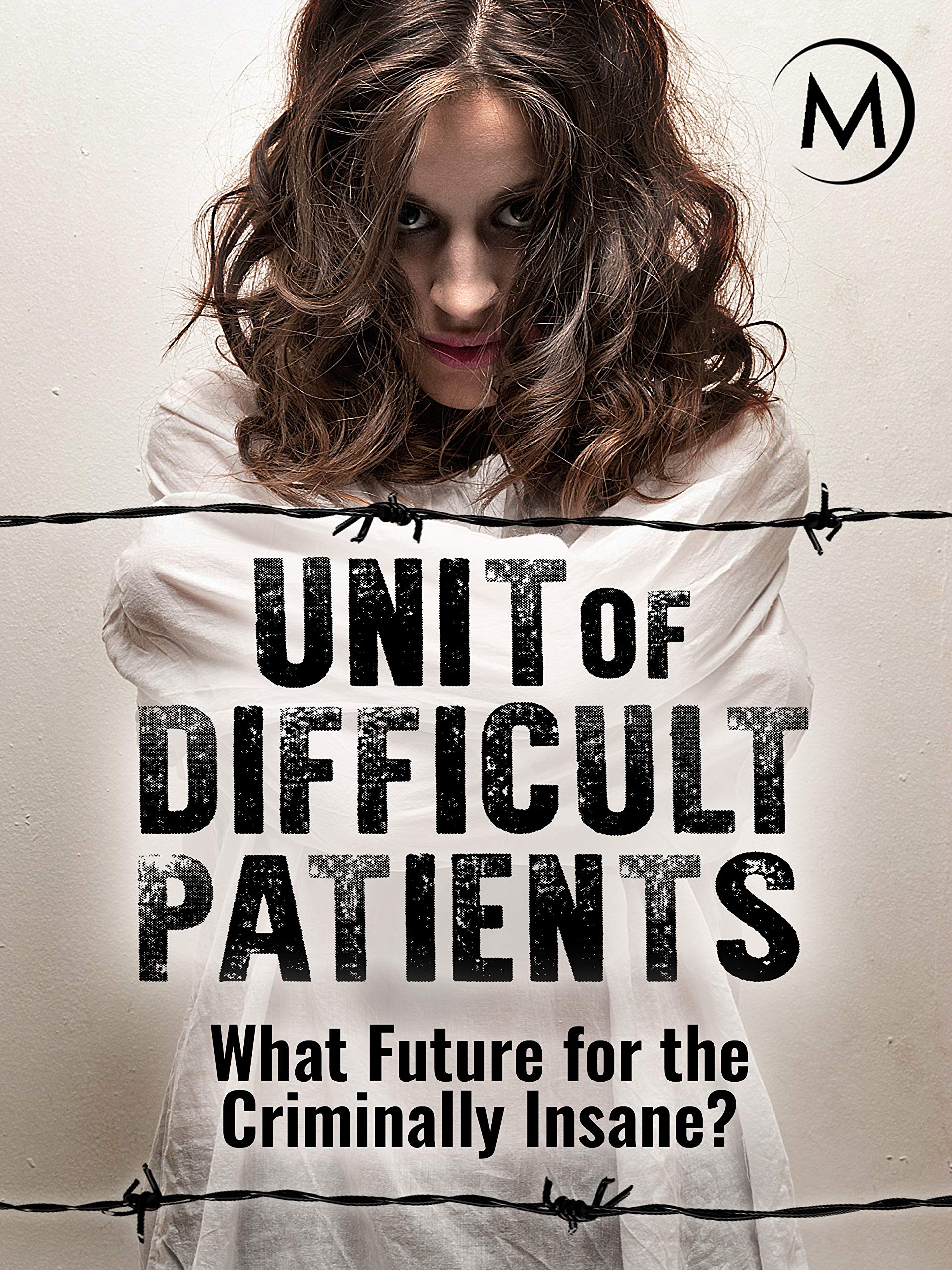 Watch Unit Of Difficult Patients What Future For The Criminally Insane Prime Video