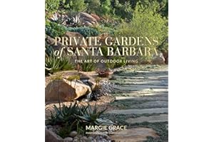 Private Gardens of Santa Barbara: The Art of Outdoor Living