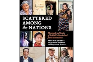 Scattered Among the Nations: Photographs and Stories of the World's Most Isolated Jewish Communities