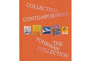Collecting Contemporaries: The Fuhrman Collection