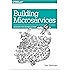 Building Microservices: Designing Fine-Grained Systems