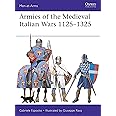Armies of the Medieval Italian Wars 1125–1325 (Men-at-Arms)