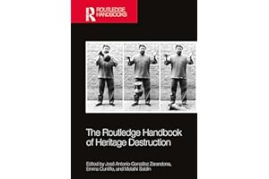The Routledge Handbook of Heritage Destruction