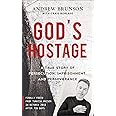 God's Hostage: A True Story of Persecution, Imprisonment, and Perseverance