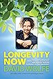 Longevity Now: A Comprehensive Approach to Healthy Hormones, Detoxification, Super Immunity, Reversing Calcification, and Total Rejuvenation