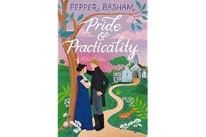 Pride and Practicality: A low-spice, high-swoon Regency rom-com