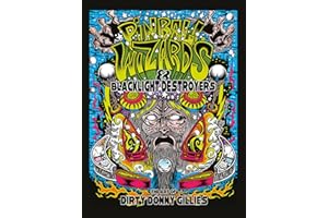 Pinball Wizards & Blacklight Destroyers: The Art of Dirty Donny Gillies
