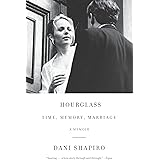 Hourglass: Time, Memory, Marriage