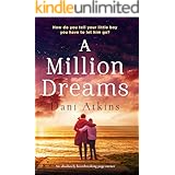 Amazon Com A Sky Full Of Stars A Beautiful Story Of Love And Loss From The Winner Of Romantic Novel Of The Year Ebook Atkins Dani Kindle Store
