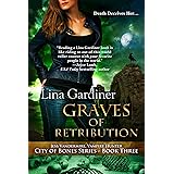 Graves of Retribution: City of Bones, Book 3 (Jess Vandermire, Vampire Hunter 7)
