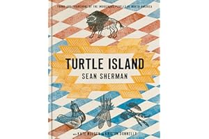 Turtle Island: Foods and Traditions of the Indigenous Peoples of North America