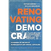 Renovating Democracy: Governing in the Age of Globalization and Digital Capitalism (Volume 1) (Great Transformations)