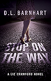Stop On The Way (Liz Crawford Trilogy)