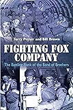 Fighting Fox Company: The Battling Flank of the Band of Brothers