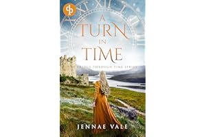 A Turn In Time: A time-travel romance in the Highlands (The Bridge Through Time Series Book 5)