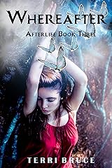 Whereafter (Afterlife #3) (The Afterlife Series) Kindle Edition