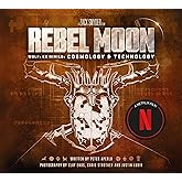 Rebel Moon: Wolf: Ex Nihilo: Cosmology & Technology (Zack Snyder Film)