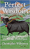 Perfect Wisdom: Four Early Tantras of the Great Perfection